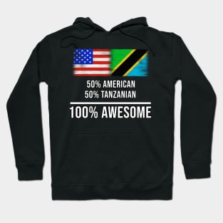 50% American 50% Tanzanian 100% Awesome - Gift for Tanzanian Heritage From Tanzania Hoodie